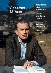 Zmyślenie albo wielki sen / Fiction or a Long Dream - Czesław Miłosz