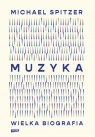 Muzyka. Wielka biografia Michael Spitzer