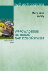 Wprowadzenie do badań nad dzieciństwem  Kehily Mary Jane