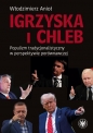 Igrzyska i Chleb. Populizm tradycjonalistyczny... - Włodzimierz Anioł