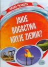 Nasza planeta Jakie bogactwa kryje Ziemia Bauman Amy