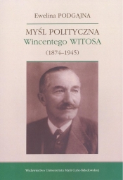 Myśl polityczna Wincentego Witosa (1874-1945) - Podgajna Ewelina
