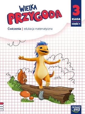 Wielka Przygoda 3. Matematyka. Zeszyt ćwiczeń dla 3. klasy szkoły podstawowej. Część 1 - Krystyna Sawicka, Ewa Swoboda