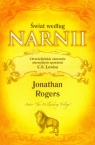 Świat według Narnii Chrześcijańskie znaczenie niezwykłych opowieści Rogers Jonathan