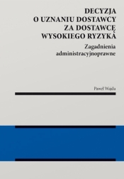 Decyzja o uznaniu dostawcy za dostawcę.. - Paweł Wajda
