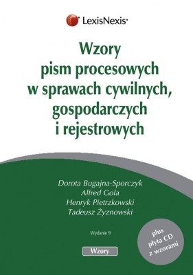 Wzory pism procesowych w sprawach cywilnych gospodarczych i rejestrowych + CD - Bugajna-Sporczyk Dorota, Gola Alfred, Pietrzkowski Henryk