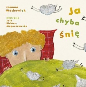 Ja chyba śnię - Joanna Wachowiak