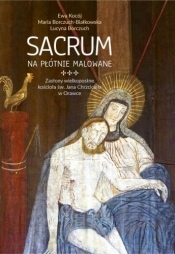 Sacrum na płótnie malowane - Kocój Ewa , Borczuch-Białkowska Maria , Lucyna Borc