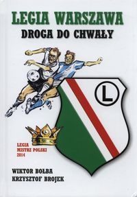 Legia Warszawa Droga do chwały