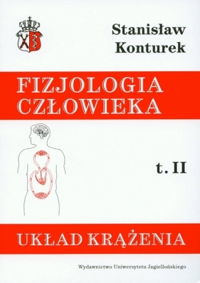 Fizjologia człowieka Tom 2 Układ krążenia - Konturek Stanisław