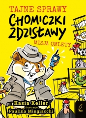 Tajne sprawy chomiczki Zdzisławy. Misja omlety - Kasia Keller