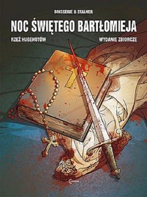 Noc Świętego Bartłomieja. Rzeź Hugenotów. Wydanie Zbiorcze