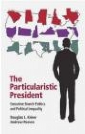 The Particularistic President - Andrew Reeves, Douglas Kriner