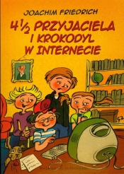 4 1/2 przyjaciela i krokodyl w internecie