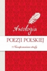 Antologia poezji polskiej. Niezapomniane Strofy A. Mickiewicz, J. Słowacki, A. Feliński, M. Konop