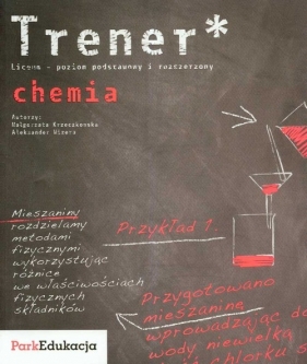 Trener Chemia Poziom podstawowy i rozszerzony - Krzeczkowska Małgorzata, Mizera Aleksander