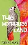 This Motherless Land Nikki May