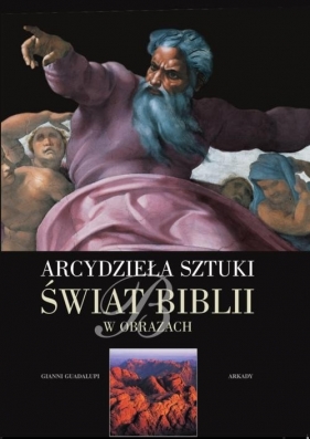 Arcydzieła sztuki Świat Biblli w obrazach - Guadalupi Gianni