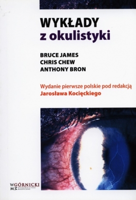 Wykłady z okulistyki - James Bruce, Chris Chew, Anthony Bron