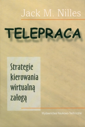 Telepraca Strategie kierowania wirtualną załogą - Jack M. Nilles