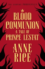 Blood Communion - Rice Anne