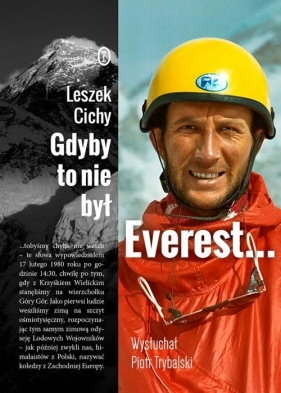 Gdyby to nie był Everest... - Leszek Cichy, Piotr Trybalski