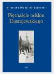 Piętnaście odsłon Dostojewskiego - Mirosława Michalska-Suchanek