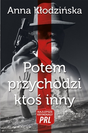 Potem przychodzi ktoś inny - Anna Kłodzińska