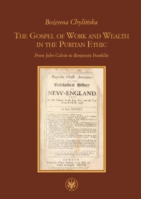 The Gospel of Work and Wealth in the Puritan Ethic - Chylińska Bożenna