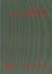 Filozofia pozytywistyczna - Kołakowski Leszek