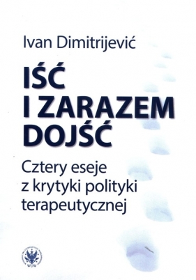 Iść i zarazem dojść - Dimitrijević Ivan