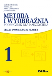 Metoda i wyobraźnia Podręcznik dla nauczyciela