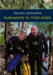 Nurkowanie to moja pasja