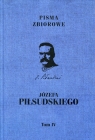 Pisma zbiorowe Józefa Piłsudskiego Tom 4 Wydanie prac dotychczas drukiem Piłsudski Józef