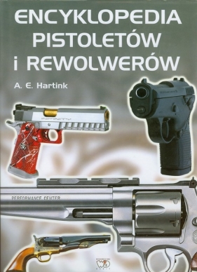 Encyklopedia pistoletów i rewolwerów - Hartink A. E.