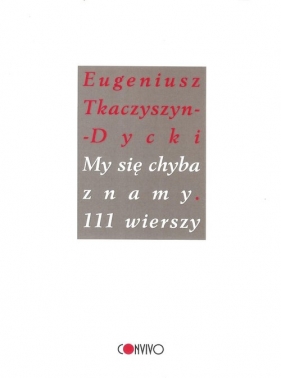 My się chyba znamy 111 wierszy - Tkaczyszyn-Dycki E.
