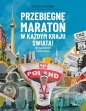Przebiegnę maraton w każdym kraju świata! - Wojciech Machnik