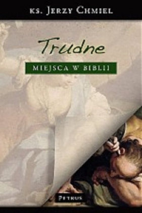 Trudne miejsca w Biblii - Jerzy Chmiel