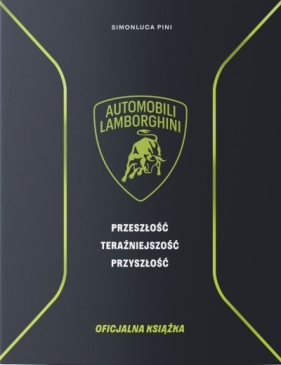 Lamborghini. Przeszłość teraźniejszość przyszłość. Książka oficjalna - Simonluca Pini