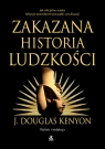 Zakazana historia ludzkości J. Douglas Kenyon