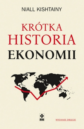 Krótka historia ekonomii - Kishtainy Niall