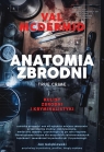 Anatomia zbrodni. True crime: Kulisy zbrodni i kryminalistyki Val McDermid