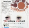 Wizualizacja informacji Studium informatologiczne Veslava Osińska