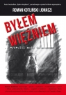 Byłem więźniem …wyzwolił mnie On Kotliński Roman ps. Jonasz