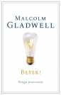Błysk! Potęga przeczucia - Malcolm Gladwell