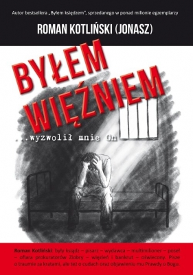 Byłem więźniem …wyzwolił mnie On - Roman Kotliński