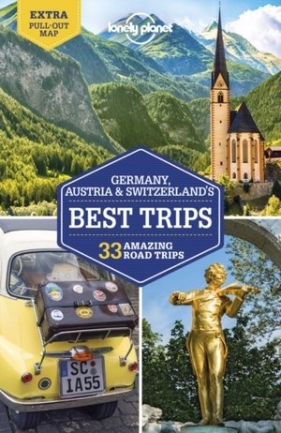 Lonely Planet Germany, Austria & Switzerland`s Best Trips - Alexis Averbuck