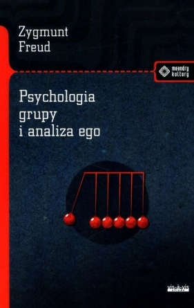 Psychologia grupy i analiza ego - Sigmund Freud