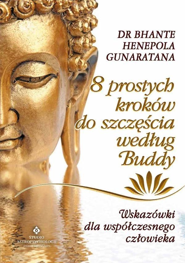 8 prostych kroków do szczęścia według Buddy.