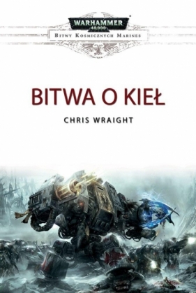 Warhammer 40.000. Bitwy Kosmicznych Marines T.5 - Chris Wright